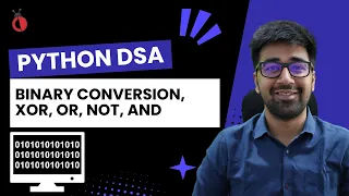 DSA Python - Introduction to Bit Manipulation AND OR XOR NOT Shift Operations