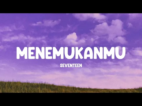 Download MP3 Seventeen - Menemukanmu (Lirik/Lyrics)