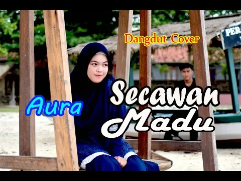 Download MP3 SECAWAN MADU - Aura Bylqis (Dangdut Cover)