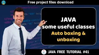 Java tutorial Some useful classes - Auto boxing and unboxing Java course for beginners