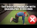 Fix This Mistake to Get Better Results with Quadruped Exercises