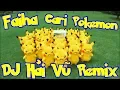Download Lagu Faiha - Cari Pokemon (DJ Hải Vũ Remix)
