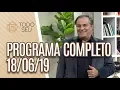 Download Lagu Programa Completo - Todo Seu (18/06/19)