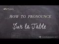 How to Pronounce Sur la Table Real Life Examples