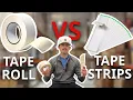 TAPE ROLL vs TAPE STRIPS