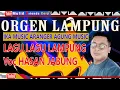 Download Lagu ORGEN LAMPUNG//KOLEKSI LAGU LAGU LAMPUNG//Voc HASAN JABUNG//