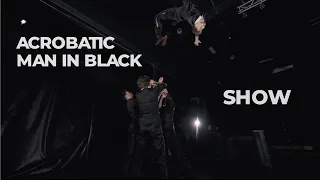 Acrobatic Man in Black SHOW  | Flipping Art 2024