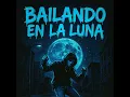 Bailando e la luna (feat. YNGV)