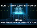 Windows Server 2016 Essentials Tutorial