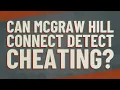 Can McGraw Hill Connect detect cheating