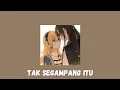 Download Lagu anggi marito - tak segampang itu || slowed + reverb