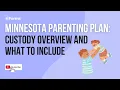 Minnesota Parenting Plan Custody Overview and What to Include