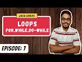 LOOPS - For While Do-while JAVA SERIES Episode 7