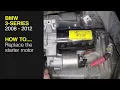 How to Replace the starter motor on the BMW 3-Series 2008 to 2012