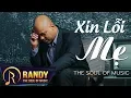 Lagu Xin Lỗi Mẹ ‣ Sáng tác \u0026 Trình bày: Randy