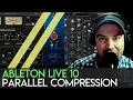 3 Ways to Create Parallel Compression in Ableton Live 11 and 10
