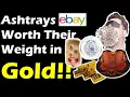 Ashtrays worth their weight in gold