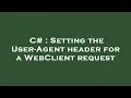 C Setting the User-Agent header for a WebClient request