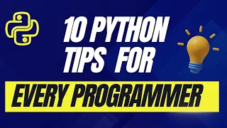 10 Python Tips Every Programmer Should Know