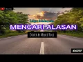 Download Lagu Mencari Alasan - Exist - Cover by Melki Poli 
