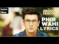 Download Lagu Phir Wahi Lyrics | Arijit Singh |  Jagga Jasoos(2017) |