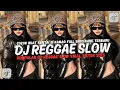 Lagu KUMPULAN DJ REGGAE SANTAI FULL BASS 🔥 DJ CAMPURAN REGGAE SLOW TERBARU VIRAL TIK TOK🎵