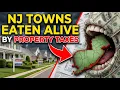 10 New Jersey Towns Getting EATEN ALIVE By Property Taxes
