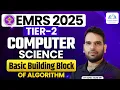EMRS Tier-2 Computer Science Basic Building Blocks of Algorithm Explained By Sunil Saini Sir