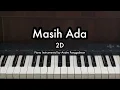 Download Lagu Masih Ada - 2D | Piano Karaoke by Andre Panggabean