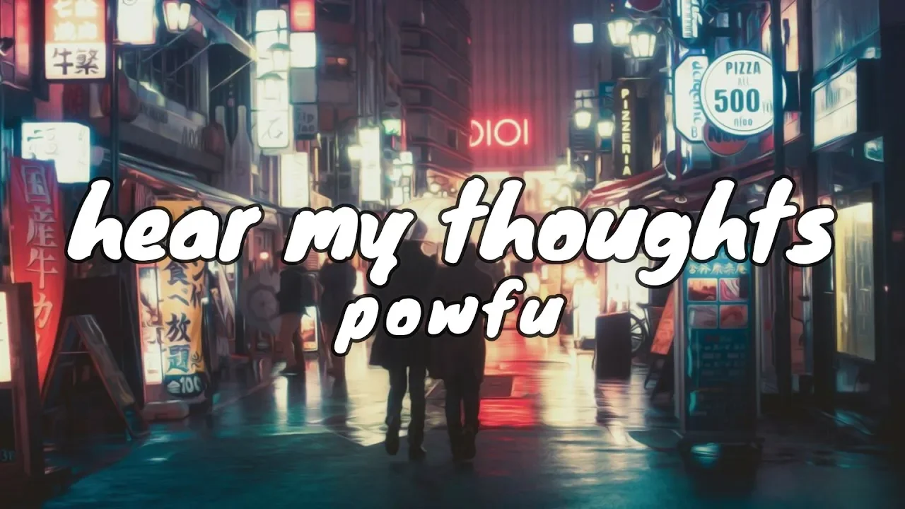 powfu - hear my thoughts [Lyrics] prod. mai.