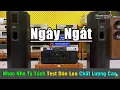 Nhạc Nhẹ Test Loa Êm Ái Ngọt Ngào Như Mật | Dàn Loa Đẹp Hút Hồn - Âm Thanh Chuẩn | Organ Thanh Ngân