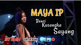 Download MAYA IP ~ BENCI KU SANGKA SAYANG ~NEW BUANA sampek plempoken live wonorejo blitar MP3