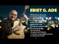Ebiet G Ade Full Album | Lagu POP Nostalgia Lawas Indonesia Terbaik NO IKLAN 