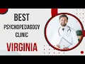 Psychopedagogy Clinic in Virginia