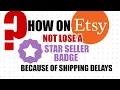 Protect Your Etsy Star Seller Status How to Expand or Reschedule Shipping Time on Etsy