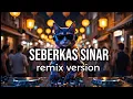 Lagu Seberkas Sinar – Remix Version | Cover DJ Remix