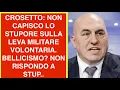 CROSETTO: NON CAPISCO LO STUPORE SULLA LEVA MILITARE VOLONTARIA. BELLICISMO? NON RISPONDO A STUP..