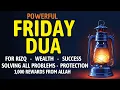 Lagu FRIDAY DUA | Prayers for Rizq, Wealth, Success, Solving All Problems, and Daily Protection
