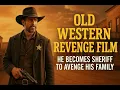 Full Western Movie | Lawman’s Revenge for His Family’s Murder 4K