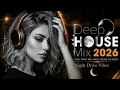 Deep House Mix 2026 🌃 Night Drive Vibes | Vocal House, Nu Disco & Late Night Deep House Vol.84