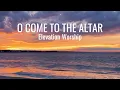 O Come To The Altar • Elevation Worship • with lyrics, sunset hour and ocean background