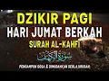 Download Lagu Dzikir Pagi Pembuka Rezeki HARI JUMAT Al-Kahfi l Doa Pembuka Rezeki Segala Penjuru | Rosam Winani