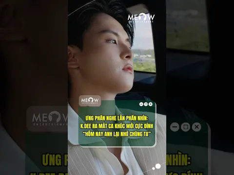 Ưng cả phần nghe lẫn phần nhìn với Hôm Nay Anh Lại Nhớ Chúng Ta - K.DEE