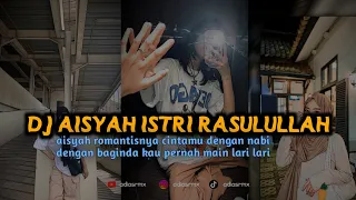 Download DJ AISYAH ISTRI RASULULLAH || AISYAH ROMANTISNYA CINTAMU DENGAN NABI || ADI AS RMX MP3