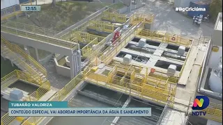 Tubarão Valoriza: conteúdo especial vai abordar importância da água e saneamento