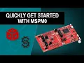 Quickly get started with MSPM0 MCUs