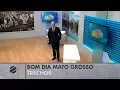 Lagu HD | Trechos do Bom Dia Mato Grosso - 13/11/2017