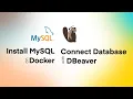 How to Install MySQL Database on Docker and Connect to a MySQL Database Using DBeaver