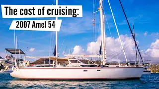 2007 Amel 54: why, pros, cons and costs  //  The cost of cruising compared – Part 3