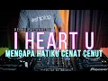Download Lagu DJ CENAT CANUT , I HEART U - SMASH vs BOOYAH (RyanInside Remix) Req. Rizal KA